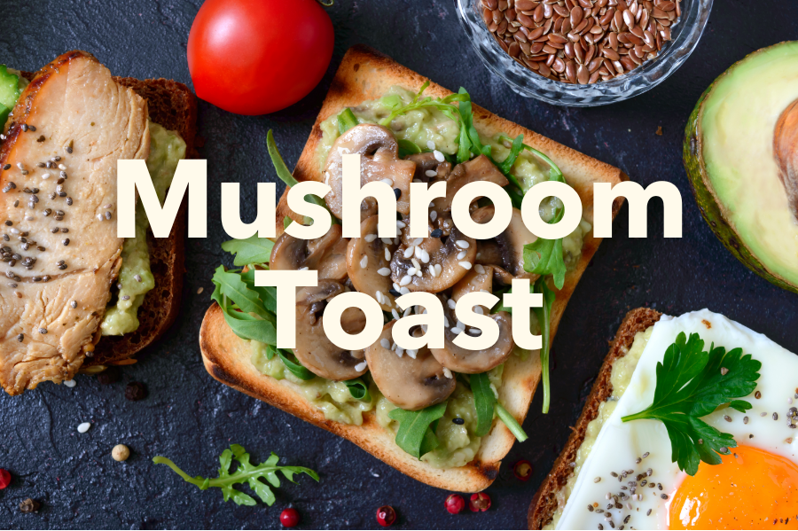 Mushroom Toast – Nutrition For Longevity Meal Delivery