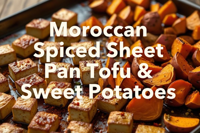 Moroccan Spiced Sheet Pan Tofu & Sweet Potatoes