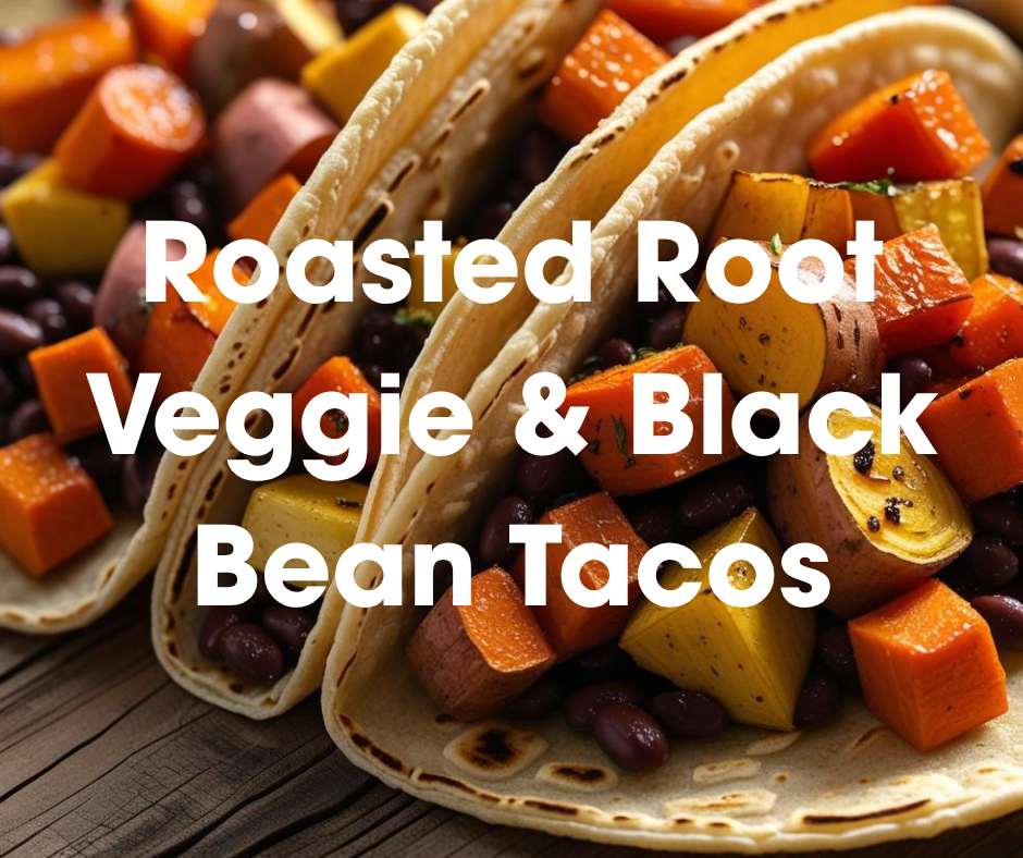 Roasted Veggie & Black Bean Tacos