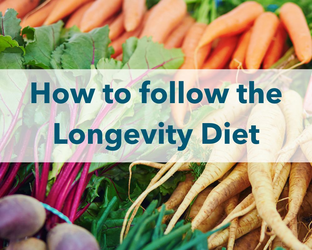 How to Follow the Longevity Diet