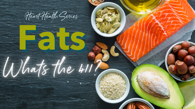 Heart Health Series: Fats