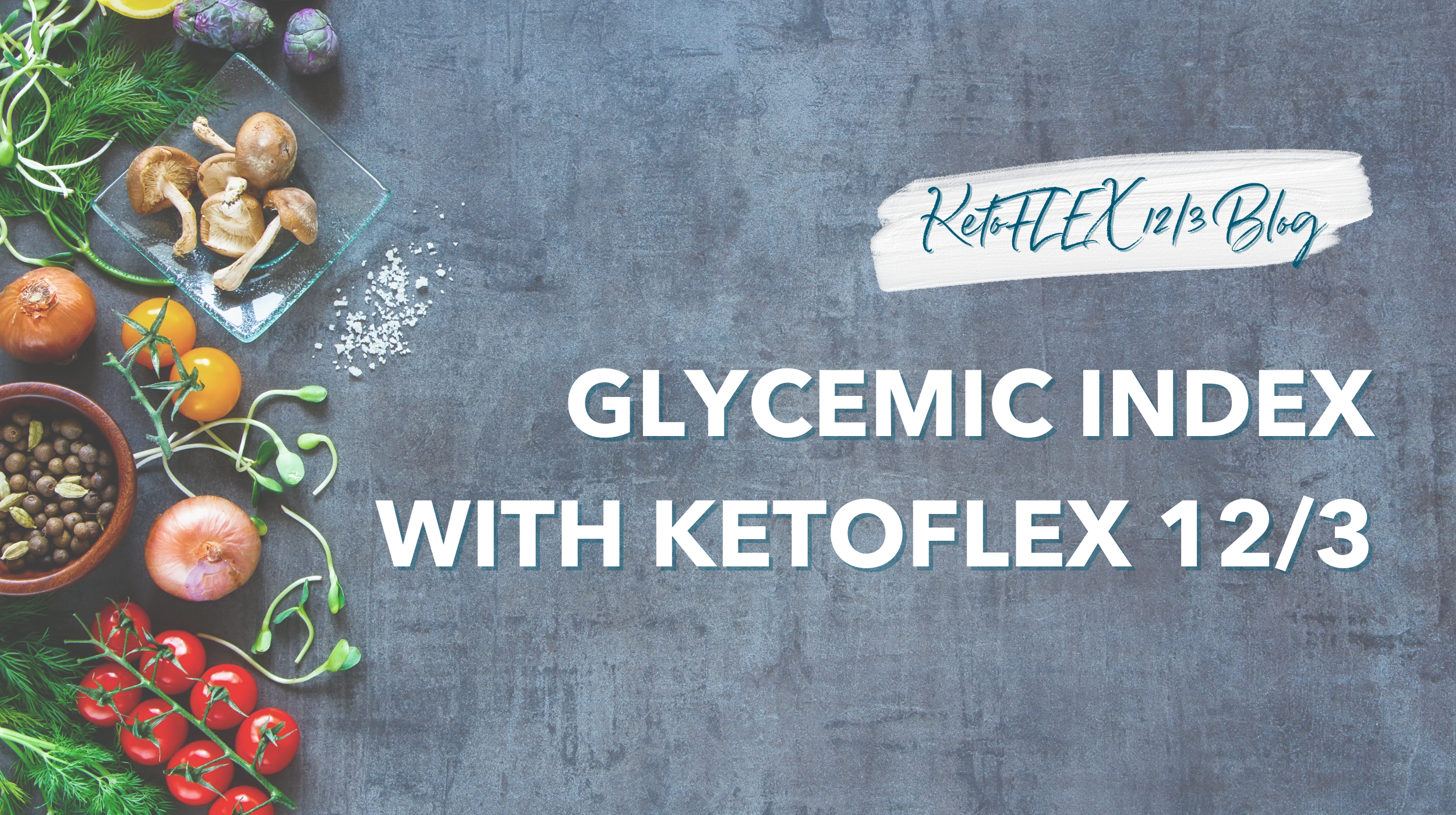Glycemic Index with KetoFLEX 12/3 – Nutrition For Longevity Meal Delivery