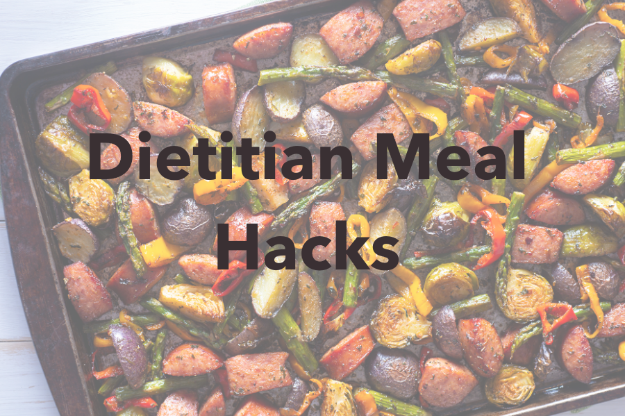 Dietitian Meal Hacks: Sheet Pan Dinners